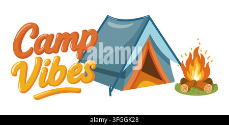 Camp Vibes lettering with blue camping tent and burning campfire. Cartoon vector illustration on white background Stock Vector
