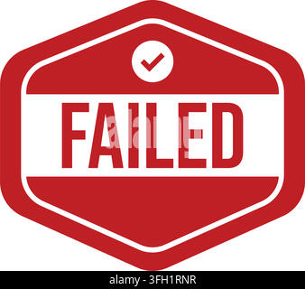 A bold red hexagonal sign failed status white interior bold red text surrounded white outline plain white background Stock Vector