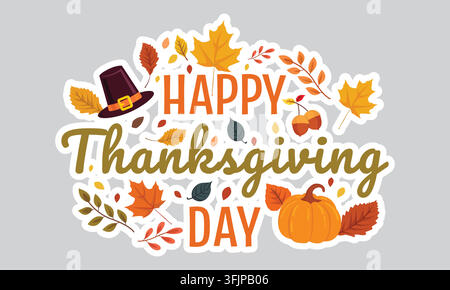 A flat vector sticker graphic with Happy Thanksgiving Day calligraphic script typography surrounded by autumn foliage, acorns, a pumpkin, and a Pilgri Stock Vector
