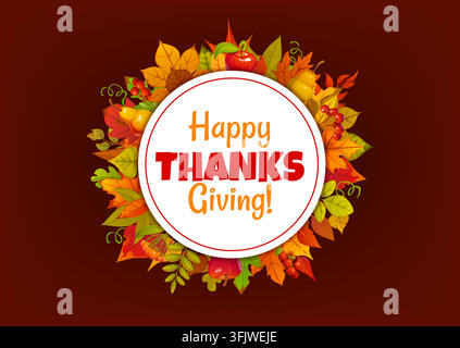 Happy Thanksgiving day banner with circular frame. Festive banner framed by vibrant autumn wreath of colorful leaves, red apples, ripe pears and rowan Stock Vector