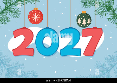 Happy New Year 2027 Greeting Card with Colorful Numbers and Christmas Ornaments Vector Illustration Stock Vector