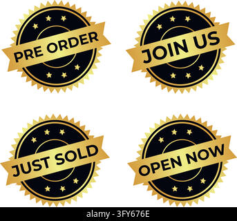 A set of four gold and black circular marketing badges with ribbons featuring the text pre order, join us, just sold, and open now. Stock Vector