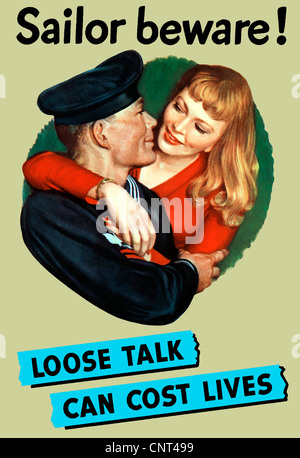 Vintage World War II poster of a sailor and a girl hugging. It reads, Sailor Beware! Loose Talk Can Cost Lives. Stock Photo