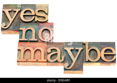 yes, no, maybe word abstract - uncertainty concept - isolated text in letterpress wood type Stock Photo