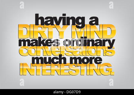 https://l450v.alamy.com/450v/dg07d9/having-a-dirty-mind-makes-ordinary-conversations-much-more-interesting-dg07d9.jpg