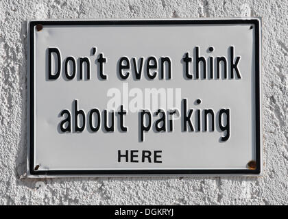 Sign, Don't even think about parking here Stock Photo