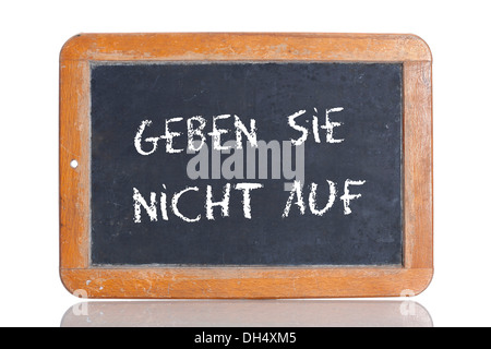 Old school blackboard with the words GEBEN SIE NICHT AUF, German for Don't give up Stock Photo