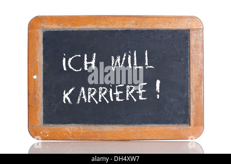 Old school blackboard with the words ICH WILL KARRIERE!, German for I want to have a career! Stock Photo