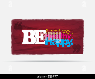 Be Active. Be healthy. Be Happy. Motivational background. Typography poster. Stock Photo