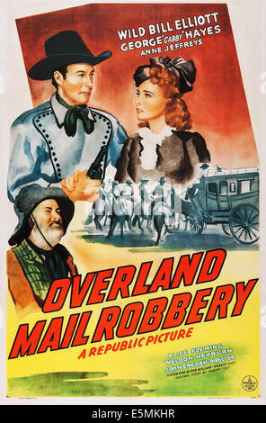 OVERLAND MAIL ROBBERY, US poster art, from top right: Anne Jeffreys, Bill Elliott, George 'Gabby' Hayes, 1943 Stock Photo