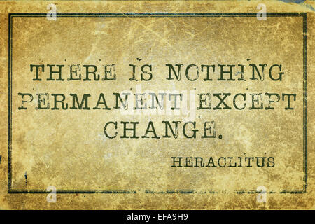 there is nothing permanent except change - ancient Greek philosopher Heraclitus quote printed on grunge vintage cardboard Stock Photo