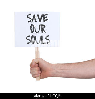 Hand holding sign, isolated on white - Save our souls Stock Photo