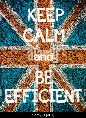 Keep Calm and be Efficient. United Kingdom (British Union jack) flag, vintage hand drawing with chalk on blackboard, humor concept image Stock Photo