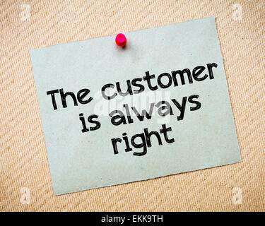 The Customer is Always Right Message. Recycled paper note pinned on cork board. Concept Image Stock Photo