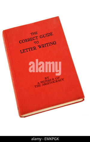 The Correct Guide to letter writing by a Member of the Aristocracy Stock Photo