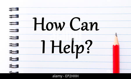 How Can I Help Text written on notebook page, red pencil on the right. Motivational Concept image Stock Photo