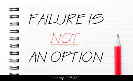Failure is Not An Option Text written on notebook page, red pencil on the right. Motivational Concept image Stock Photo