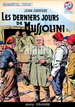 Benito Mussolini - illustration of the Italian fascist leader being held at gun point. Titled 'Les Derniers Jours de Mussolini' Stock Photo