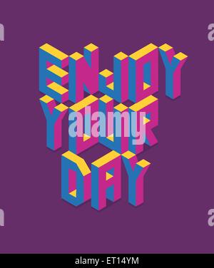 Isometric text Enjoy your day quote concept with paper sheet design background. Ideal for  create your own postcard, brochure Stock Vector
