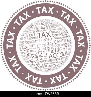 TAX. Word cloud illustration. Tag cloud concept collage. Stock Vector
