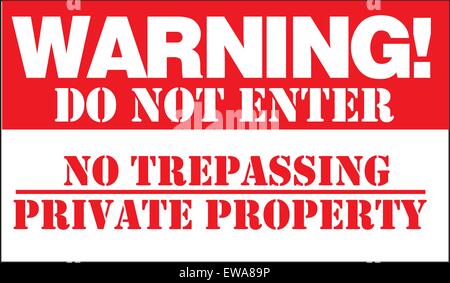 WARNING! DO NOT ENTER NO TRESPASSING PRIVATE PROPERTY Stock Vector