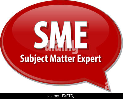 Speech bubble illustration of information technology acronym abbreviation term definition SME Subject Matter Expert Stock Photo