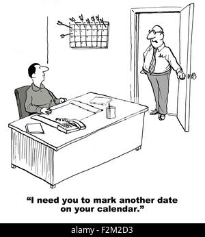 Business cartoon of boss saying to manager, 'I need you to mark another date on your calendar'. Stock Photo