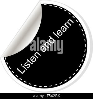 Listen and learn. Inspirational motivational quote. Simple trendy design. Black and white stickers. Stock Photo