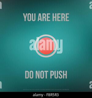 motivational, poster with red button over blue paper texture. vector pointer sign. you are here, do not push Stock Vector