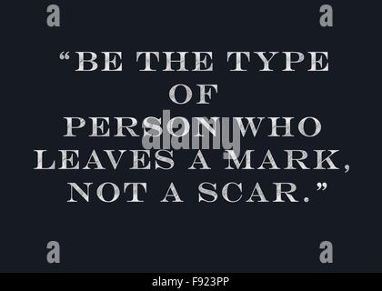 Chalk drawing - “Be the type of person who leaves a mark not a scar.” Stock Photo