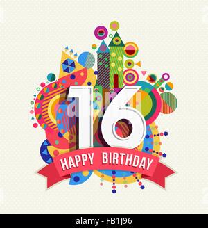 Happy Birthday sixteen 16 year, fun celebration greeting card with number, text label and colorful geometry design. EPS10 vector Stock Vector