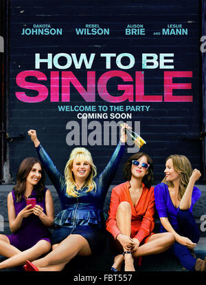 HOW TO BE SINGLE (2016) , REBEL WILSON CHRISTIAN DITTER (DIR ...