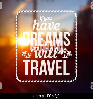 Typography stamp with text If you have dreams will travel on blurred road photo background Stock Vector