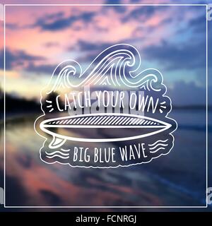 Catch your own big blue wave vector label on blurred background Stock Vector