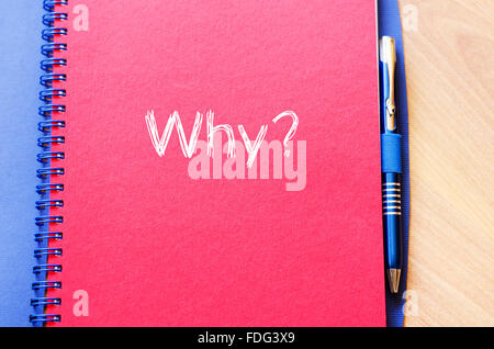 Why text concept write on notebook with pen Stock Photo