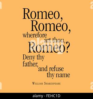 'Romeo, Romeo, wherefore art thou, Romeo? Deny thy father, and refuse they name' William Shakespeare Stock Vector