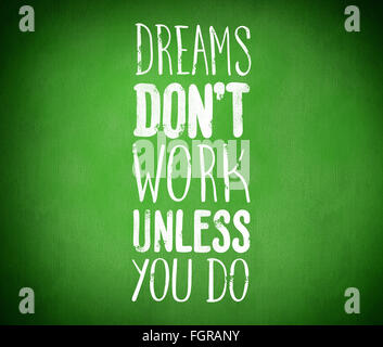 Dreams dont work unless you do Stock Photo