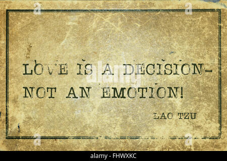 A phrase by Lao Tzu: Love is a decision. Not an emotion ...