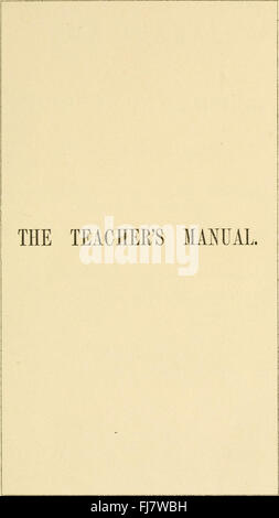 The normal; or, Methods of teaching the common branches, orthoepy, orthography, grammar, geography, arithmetic and elocution (1859) Stock Photo