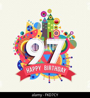 Happy Birthday ninety seven 97 year, fun celebration anniversary greeting card with number, text label and colorful geometry Stock Vector