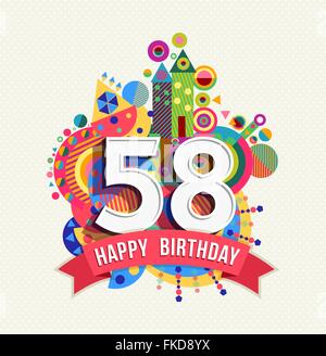 Happy Birthday fifty eight 58 year, fun celebration anniversary greeting card with number, text label and colorful geometry Stock Vector