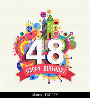 Happy Birthday forty eight 48 year, fun celebration anniversary greeting card with number, text label and colorful geometry Stock Vector