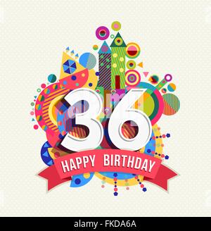 Happy Birthday thirty six 36 year, fun celebration anniversary greeting card with number, text label and colorful geometry Stock Vector