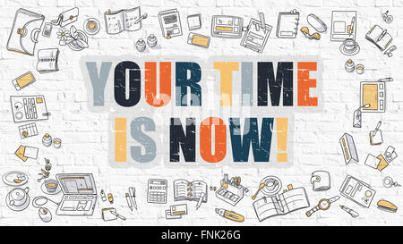 Your Time is Now Concept with Doodle Design Icons. Stock Photo