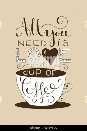 hand lettering of the text all you need is love and a cop of coffee Stock Vector