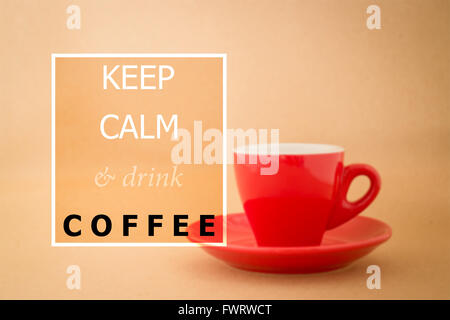 Keep calm and drink coffee quote on blur coffee cup background Stock Photo