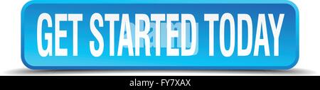 get started today blue 3d realistic square isolated button Stock Vector