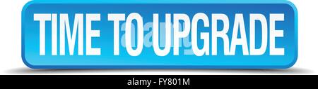 Time to upgrade blue 3d realistic square isolated button Stock Vector