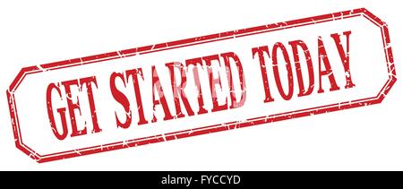 get started today square red grunge vintage isolated label Stock Vector