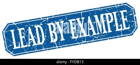 lead by example blue square vintage grunge isolated sign Stock Vector